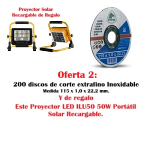 Oferta 2: 200 Discos Corte Inox 115mm. Regalo Proyector Solar